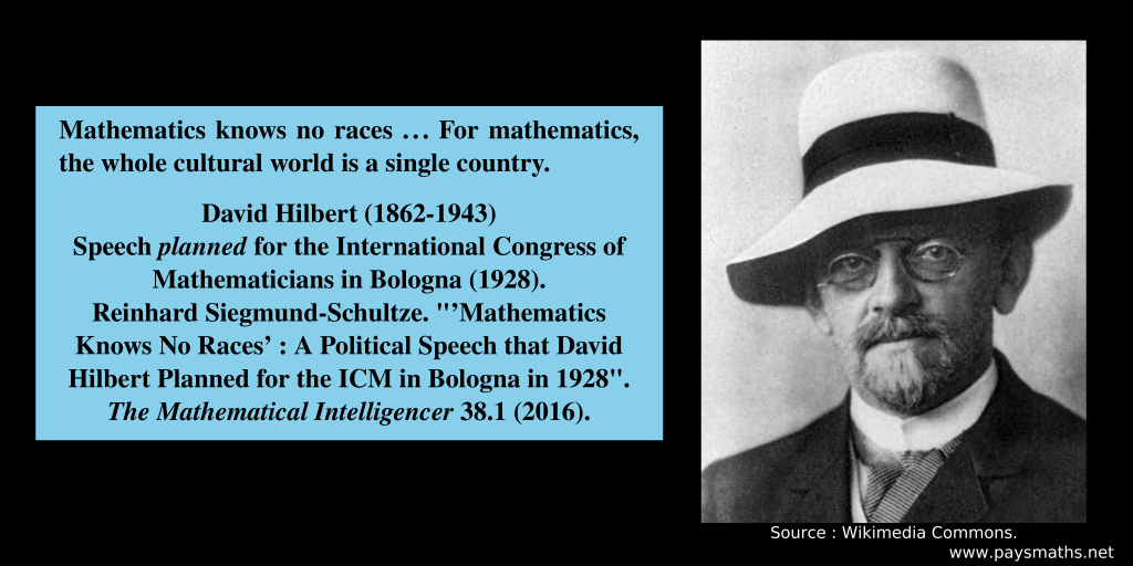 Photographic portrait of David Hilbert, and a quote : "Mathematics knows no races... For mathematics, the whole cultural world is a single country."