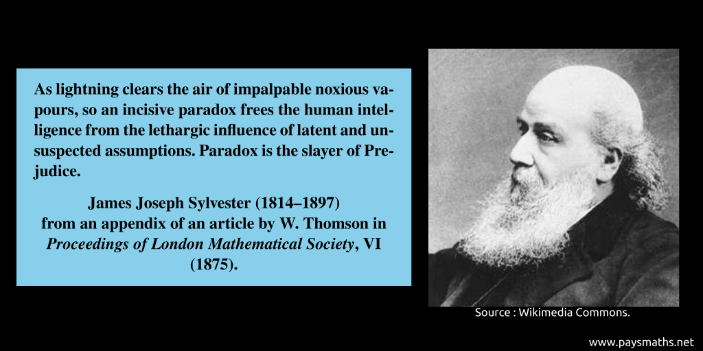 Photographic portrait of James Joseph Sylvester, and a quote : "As lightning clears the air of impalpable noxious vapours, so an incisive paradox frees the human intelligence from the lethargic influence of latent and unsuspected assumptions. Paradox is the slayer of Prejudice."