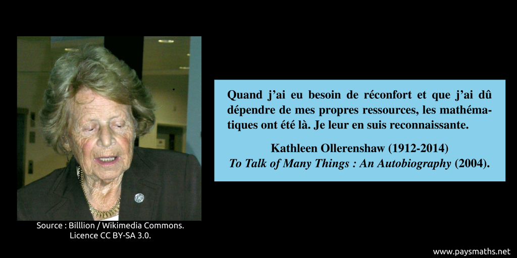 Portrait photographique de Kathleen Ollerenshaw, et une citation : "Quand j'ai eu besoin de réconfort et que j'ai dû dépendre de mes propres ressources, les mathématiques ont été là. Je leur en suis reconnaissante."
