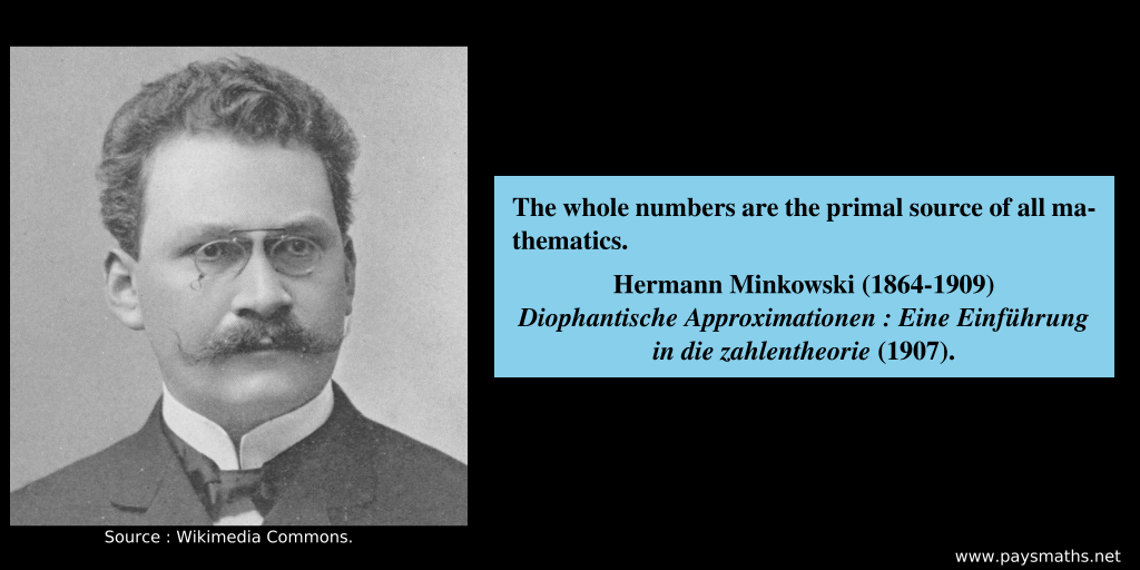 Photographic portrait of Hermann Minkowski, and a quote : "The whole numbers are the primal source of all mathematics."