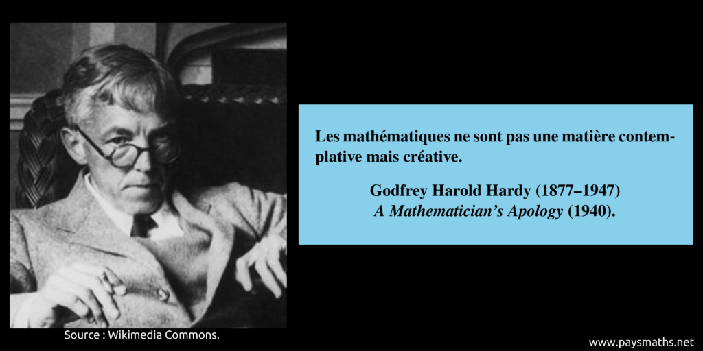 Portrait photographique de Godfrey Harold Hardy, et une citation : "Les mathématiques ne sont pas une matière contemplative mais créative."