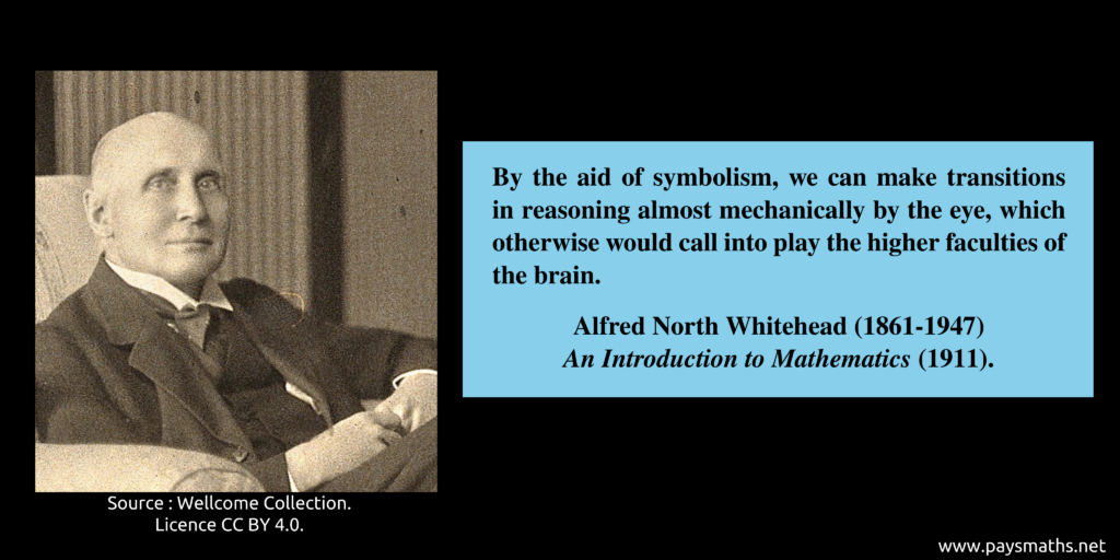 Photographic portrait of Alfred North Whitehead, and a quote : "By the aid of symbolism, we can make transitions in reasoning almost mechanically by the eye, which otherwise would call into play the higher faculties of the brain."