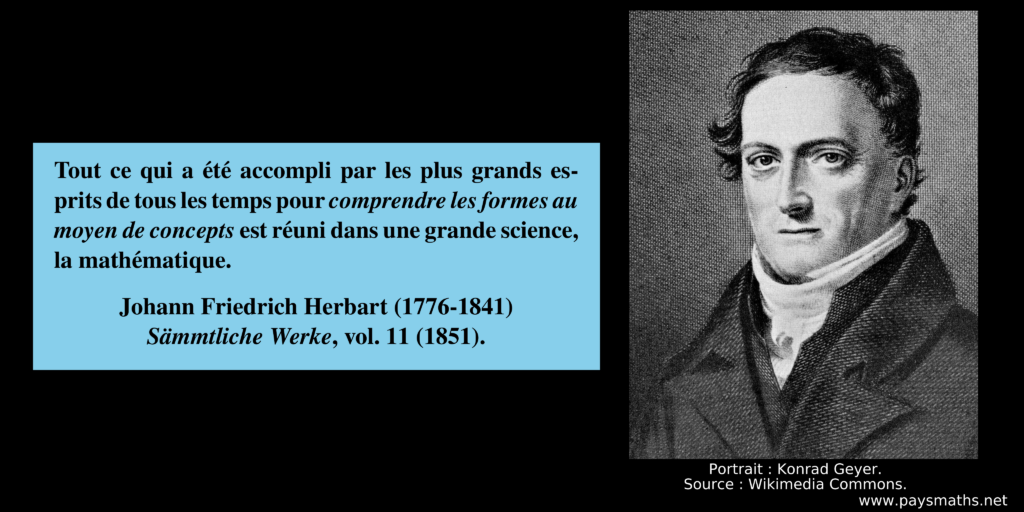 Portrait de Johann Friedrich Herbart, et une citation : "Tout ce qui a été accompli par les plus grands esprits de tous les temps pour comprendre les formes au moyen de concepts est réuni dans une grande science, la mathématique."