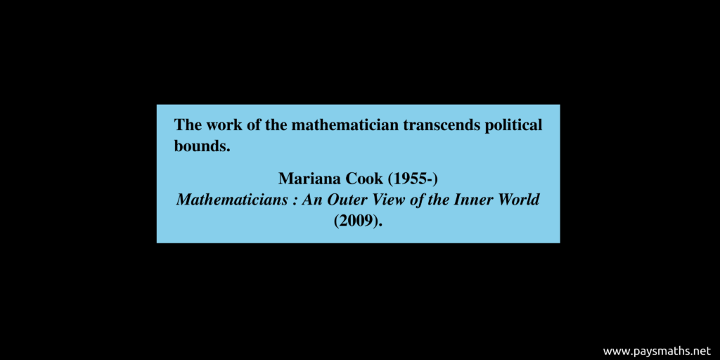 Quote from Mariana Cook : "The work of the mathematician transcends political bounds."