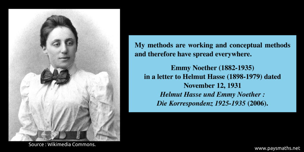 Photographic portrait of Emmy Noether, and a quote : "My methods are working and conceptual methods and therefore have spread everywhere."