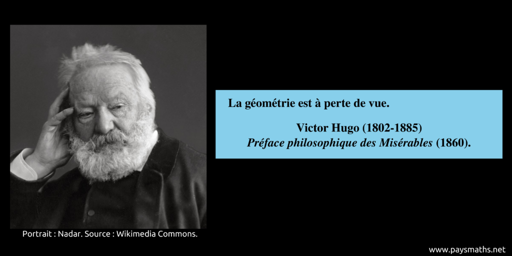 Portrait photographique de Victor Hugo, et une citation : "La géométrie est à perte de vue."